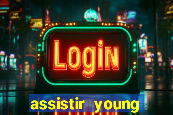 assistir young hearts online